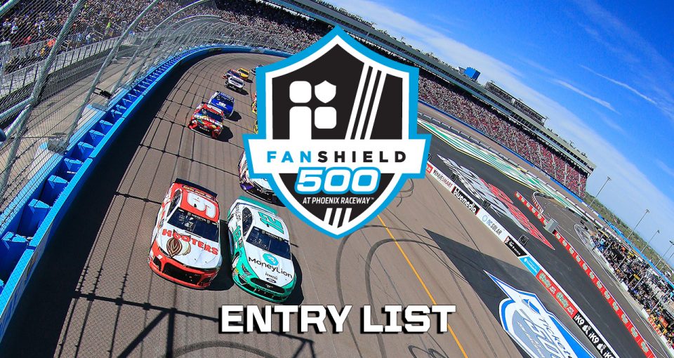 Phoenix Raceway Fanshield FanShield 500 Entry List - Phoenix Raceway | MRN